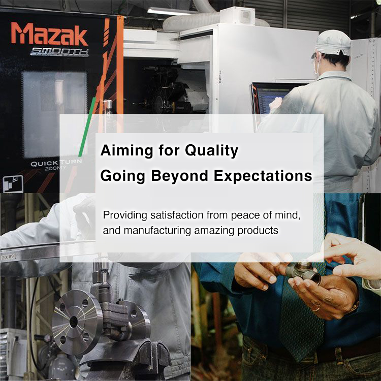 Aiming for QualityGoing  Beyond Expectations Providing satisfaction from peace of mind, and manufacturing amazing products